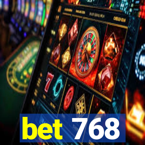 bet 768